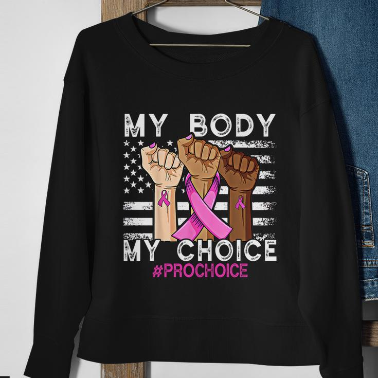 My Body My Choice_Pro_Choice Reproductive Rights Cool Gift Sweatshirt Gifts for Old Women