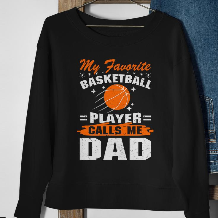 My Favorite Basketball Player Calls Me DadFunny Basketball Dad Quote Sweatshirt Gifts for Old Women