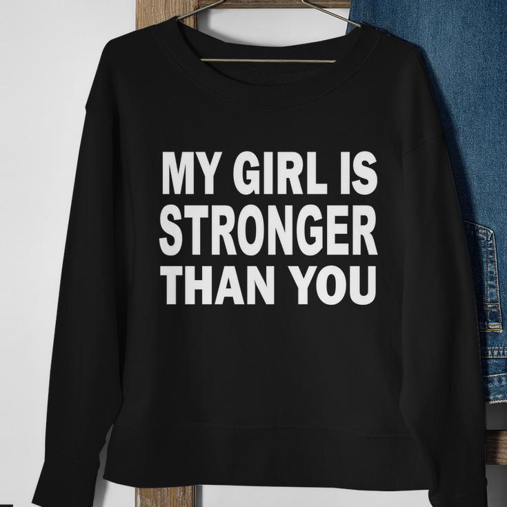 My Girl Is Stronger Than You Tshirt Sweatshirt Gifts for Old Women