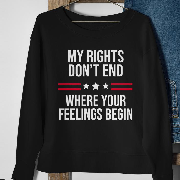 My Rights Dont End Where Your Feelings Begin Tshirt Sweatshirt Gifts for Old Women
