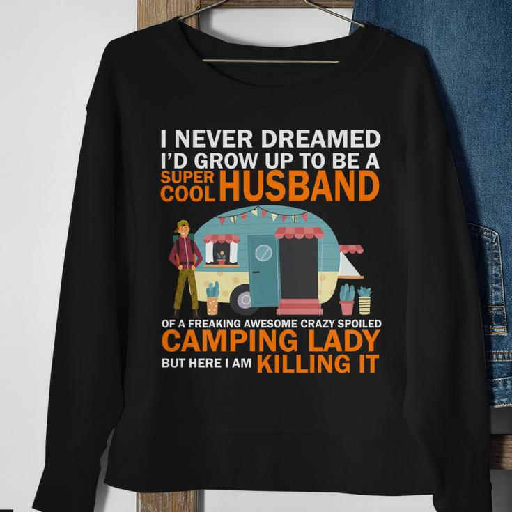 Never Dreamed Id Grow Up To Be A Super Cool Camping Husband Sweatshirt Gifts for Old Women