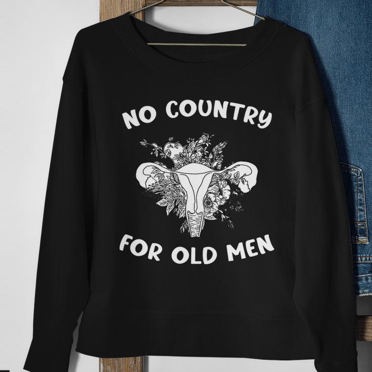 No Country For Old Men Uterus Feminist Women Rights Tshirt Sweatshirt Gifts for Old Women