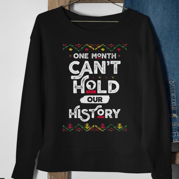 One Month Cant Hold Our History African Black History Month 2 Sweatshirt Gifts for Old Women