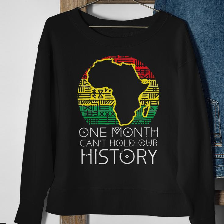 One Month Cant Hold Our History Pan African Black History Sweatshirt Gifts for Old Women