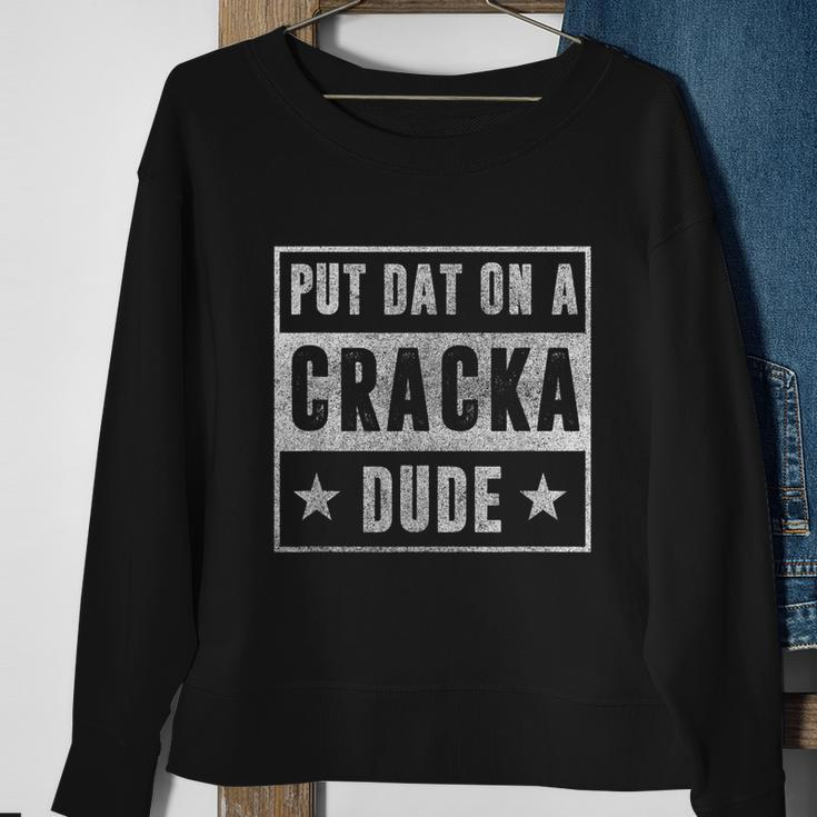 Put That On A Cracka Dude Funny Stale Cracker Tshirt Sweatshirt Gifts for Old Women