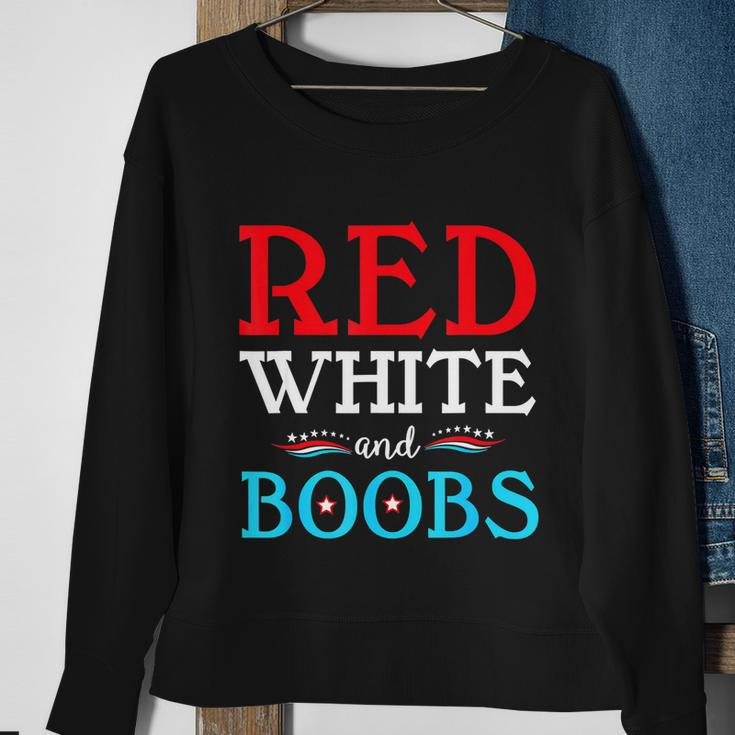 Red White And Boobs 4Th Of July Quote Independence Day Sweatshirt Gifts for Old Women
