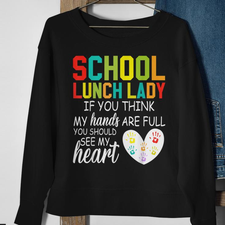 School Lunch Lady Squad Cafeteria Crew Should See My Hands Back To School Sweatshirt Gifts for Old Women