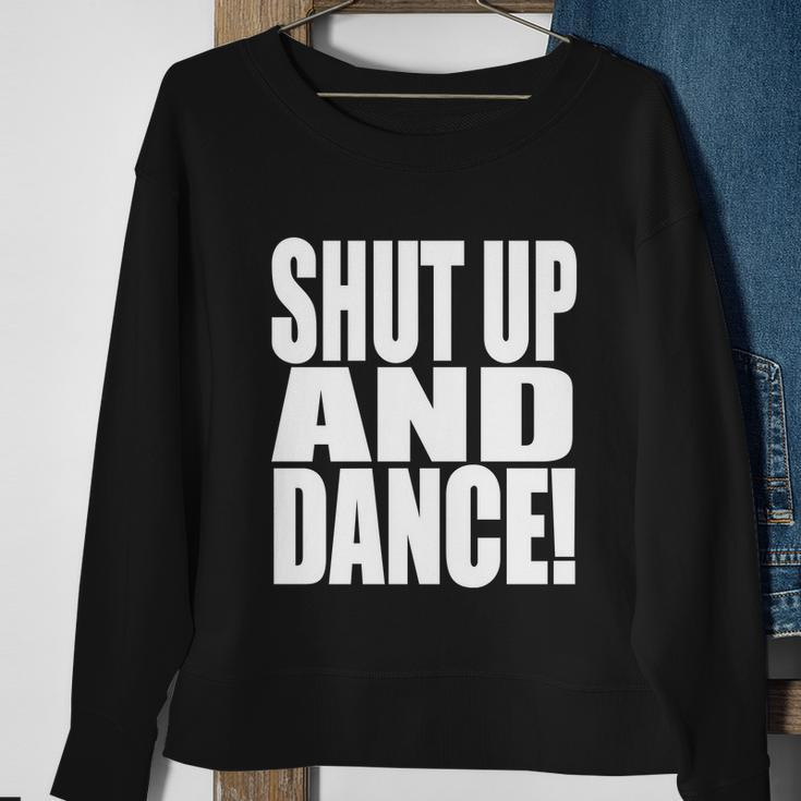 Shut Up And Dance Sweatshirt Gifts for Old Women