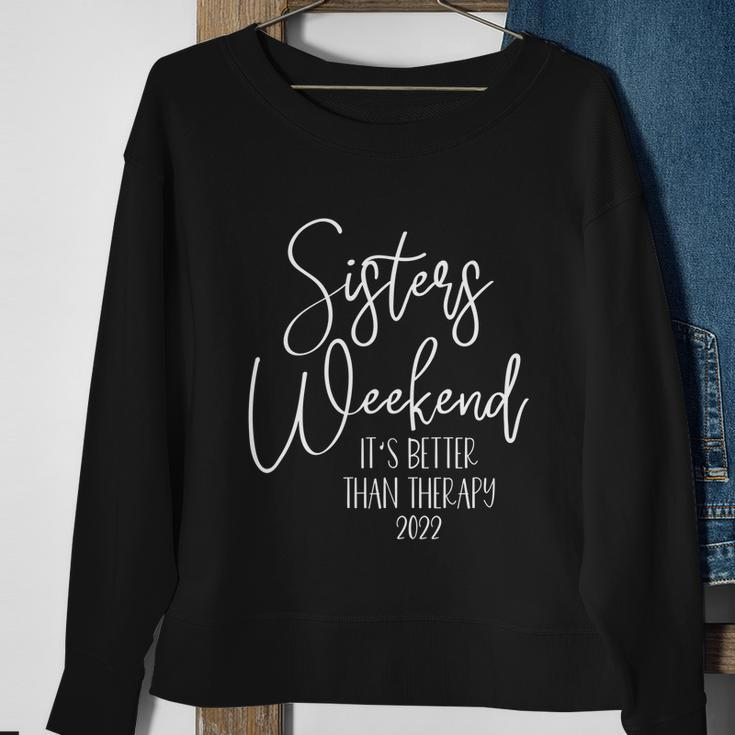 Sisters Weekend Its Better Than Therapy 2022 Girls Trip Gift Sweatshirt Gifts for Old Women