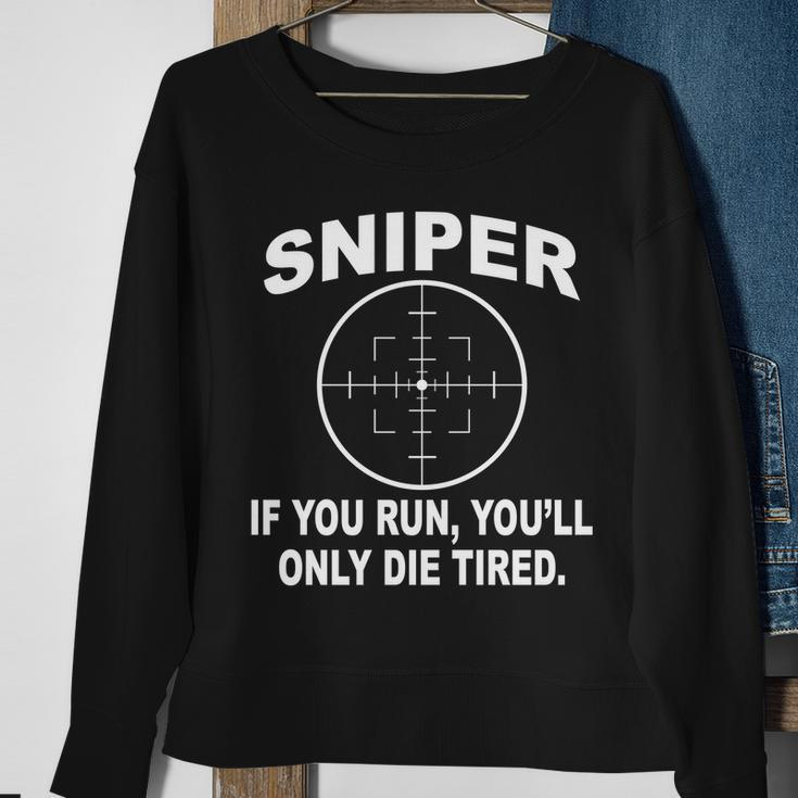 Sniper If You Run Youll Only Die Tired Sweatshirt Gifts for Old Women