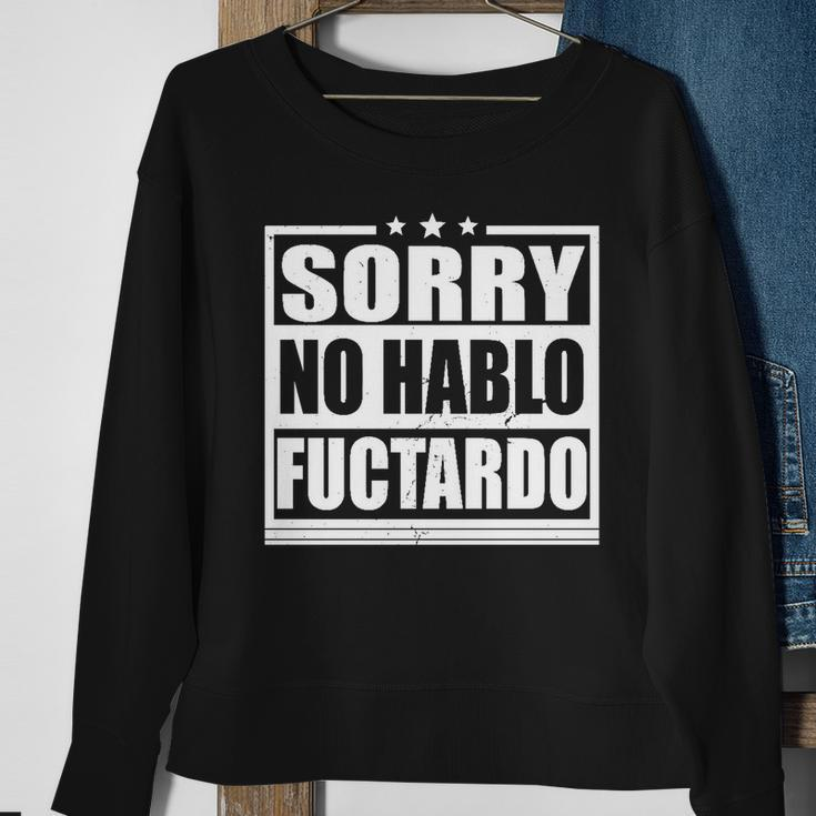 Sorry No Hablo Fuctardo Funny Sweatshirt Gifts for Old Women