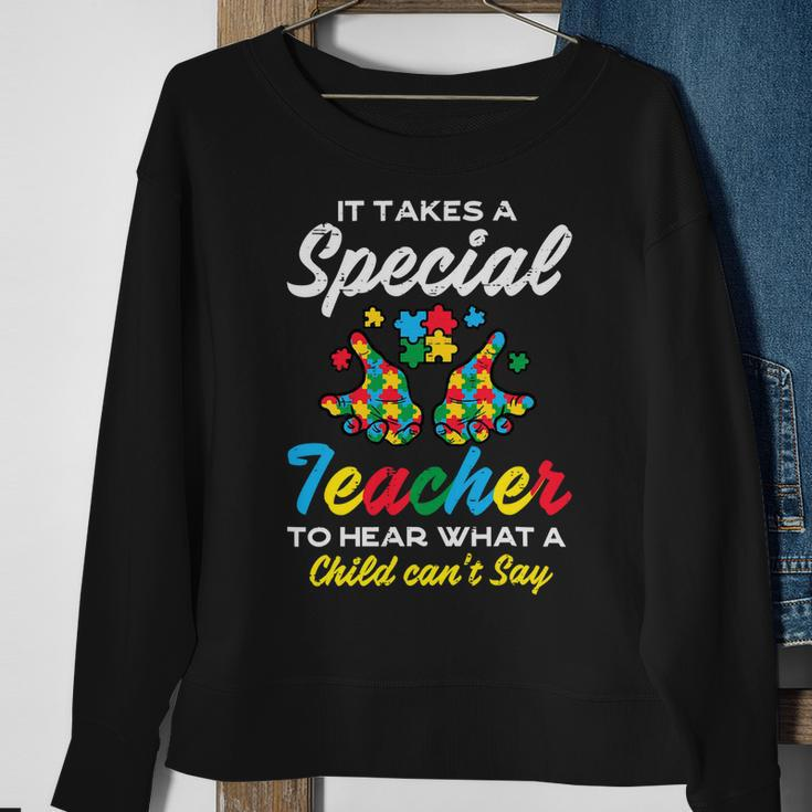 Special Teacher To Hear Child Cant Say Autism Awareness Sped Sweatshirt Gifts for Old Women