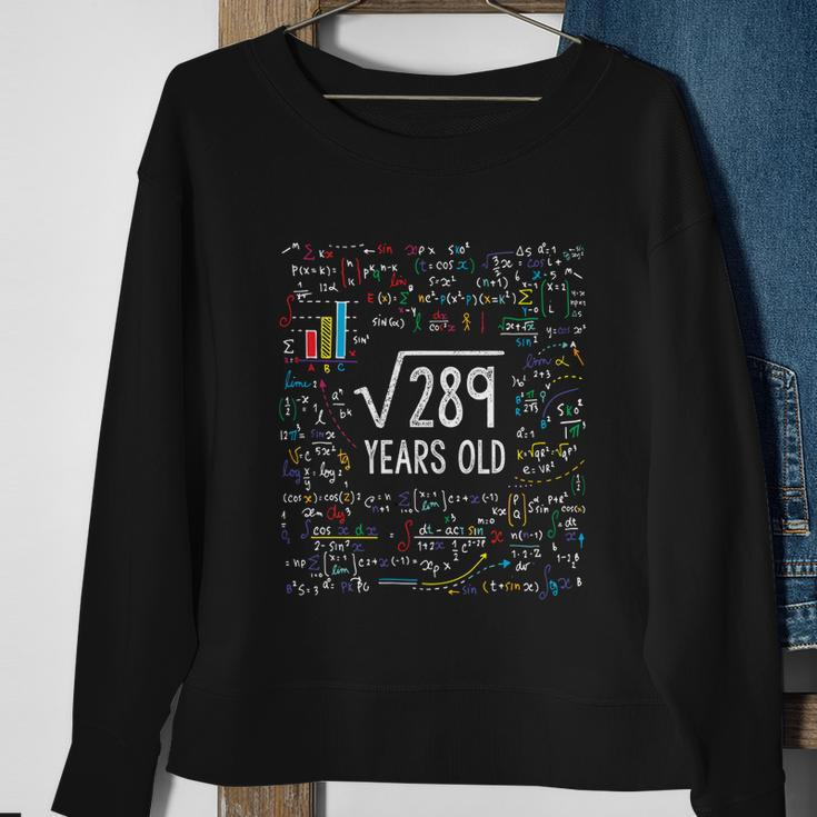 Square Root Of 289 17Th Birthday Funny Gift 17 Year Old Gifts Math Bdayfunny Gif Sweatshirt Gifts for Old Women