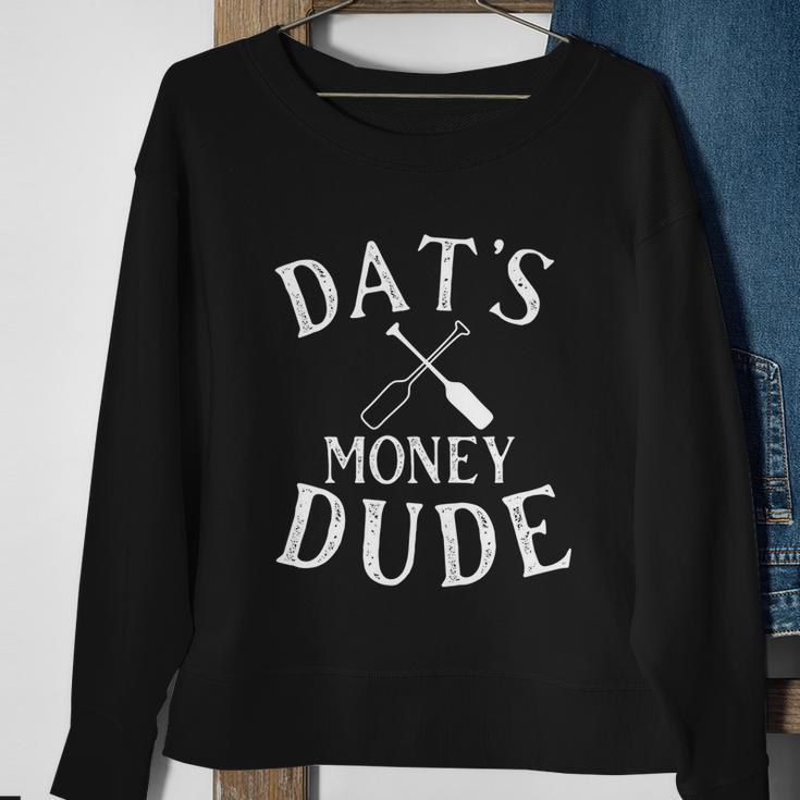 Stale Cracker Put That On A Cracka Dude Thats Money Dude Sweatshirt Gifts for Old Women