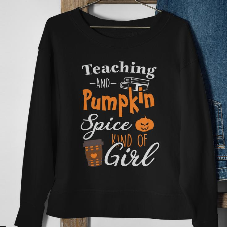 Teaching And Pumpkin Spice Kind Of Girl Halloween Quote Sweatshirt Gifts for Old Women