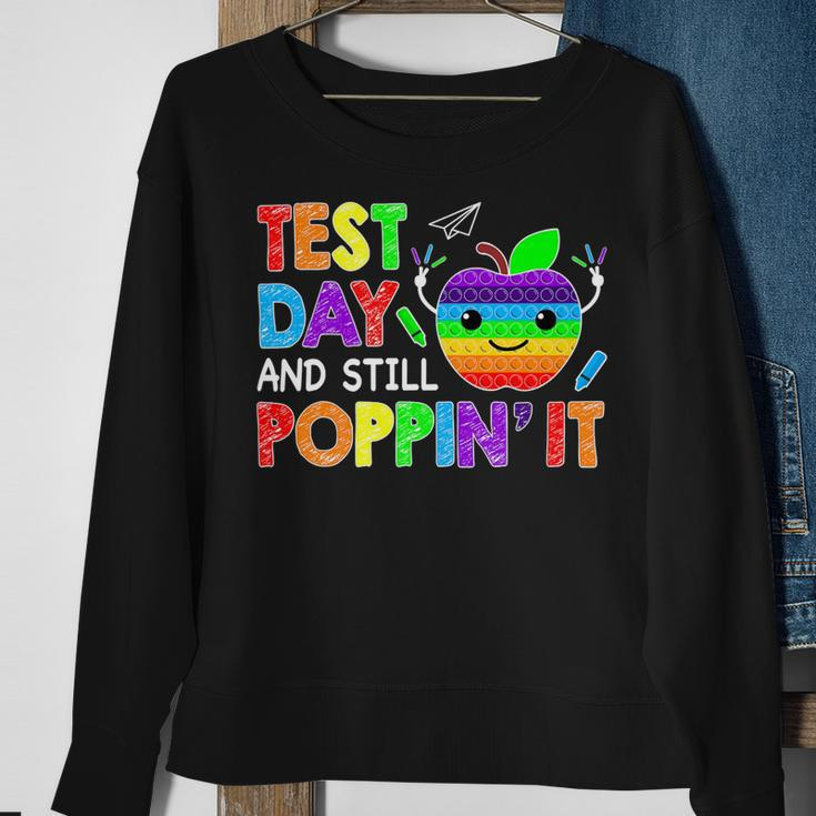 Test Day And Still Poppin Rock The Test Pop It Funny Teacher Sweatshirt Gifts for Old Women