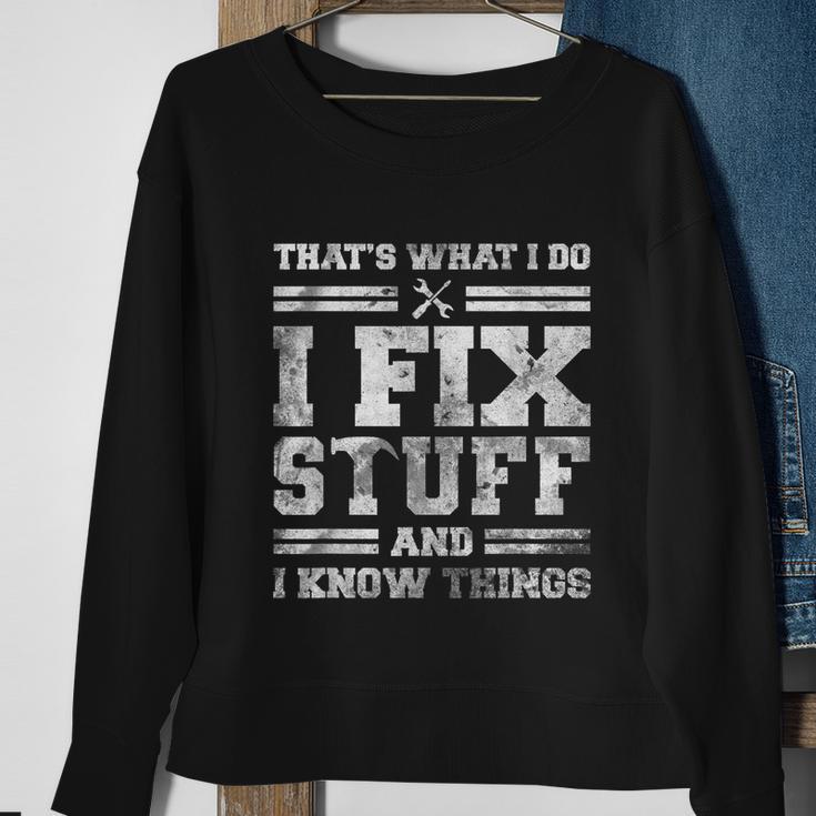 Thats What I Do I Fix Stuff And I Know Things Funny Saying Sweatshirt Gifts for Old Women