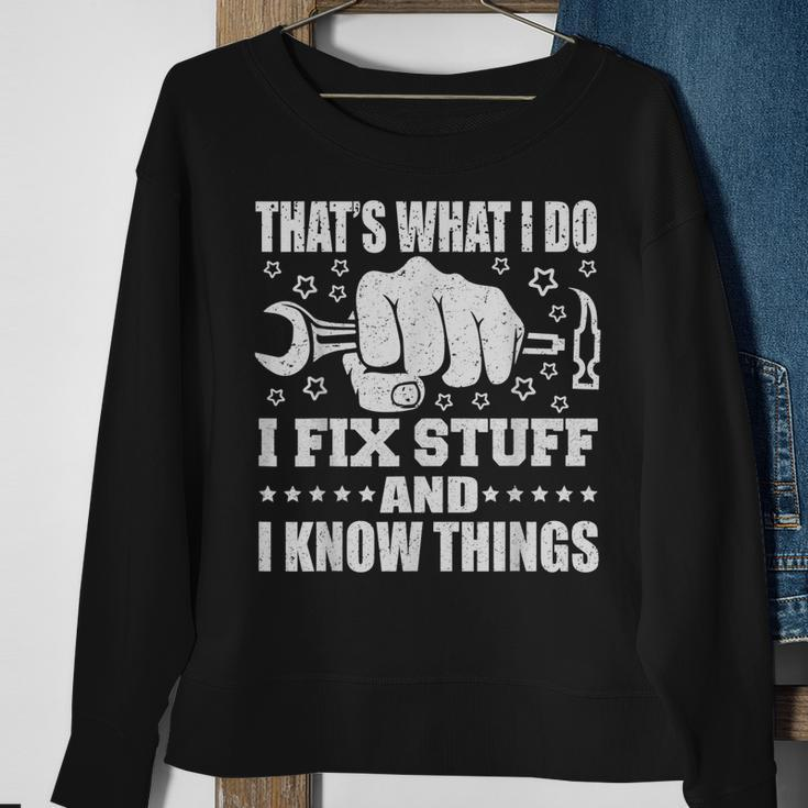 Thats What I Do I Fix Stuff And I Know Things Sweatshirt Gifts for Old Women