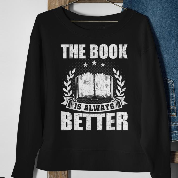 The Book Is Always Better Book Lovers Reading Sweatshirt Gifts for Old Women