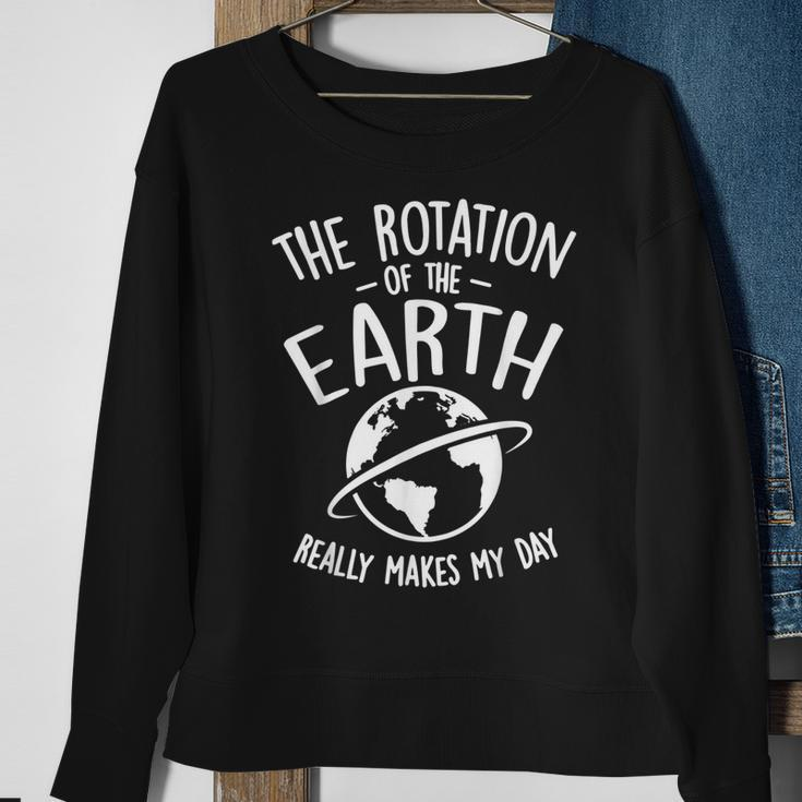 The Rotation Of The Earth Really Makes My Day Science Men Women Sweatshirt Graphic Print Unisex Gifts for Old Women
