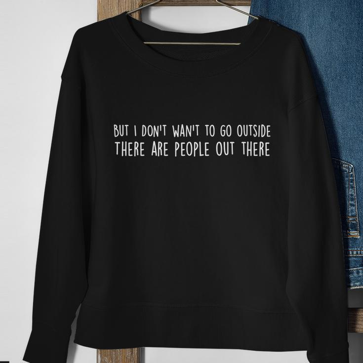 There Are People Outside Funny Meme Sweatshirt Gifts for Old Women