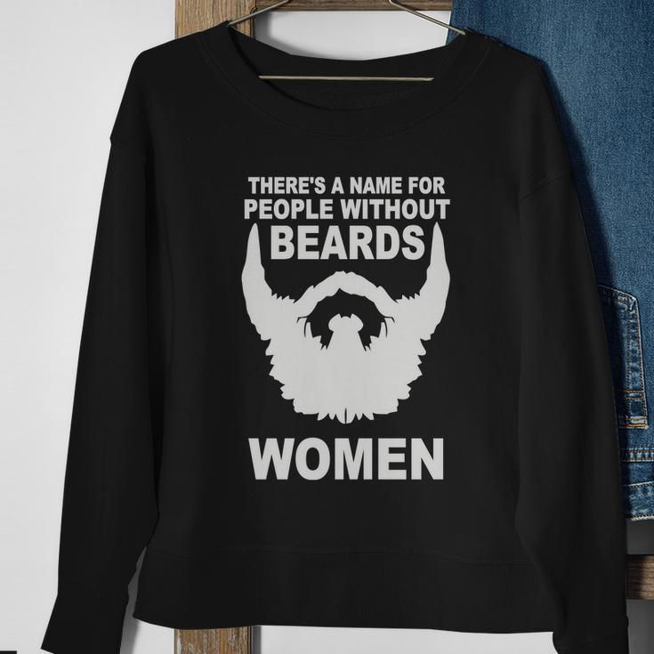Theres A Name For People Without Beards Sweatshirt Gifts for Old Women
