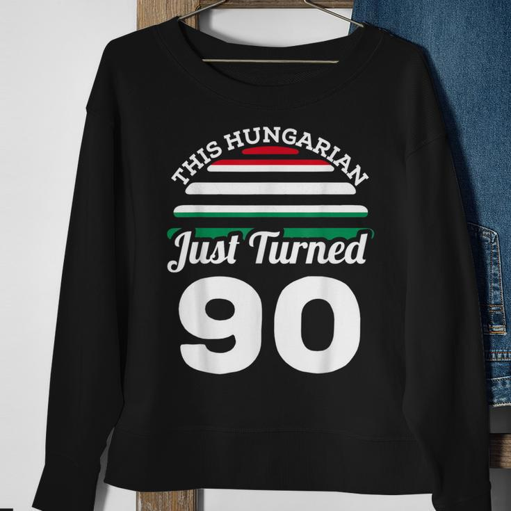This Hungarian Just Turned 90 Hungary 90Th Birthday Gag Gift Sweatshirt Gifts for Old Women