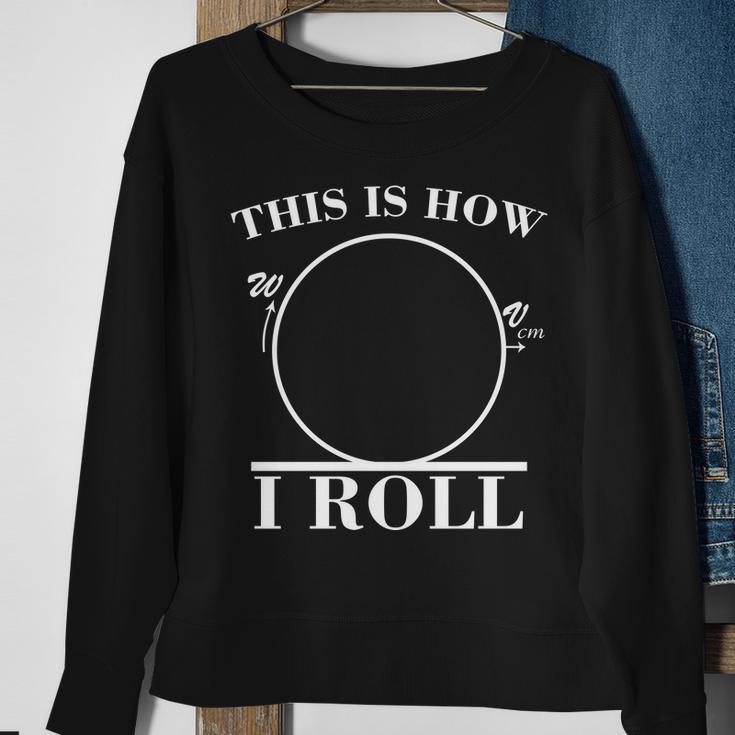 This Is How I Roll Math Science Physics Sweatshirt Gifts for Old Women