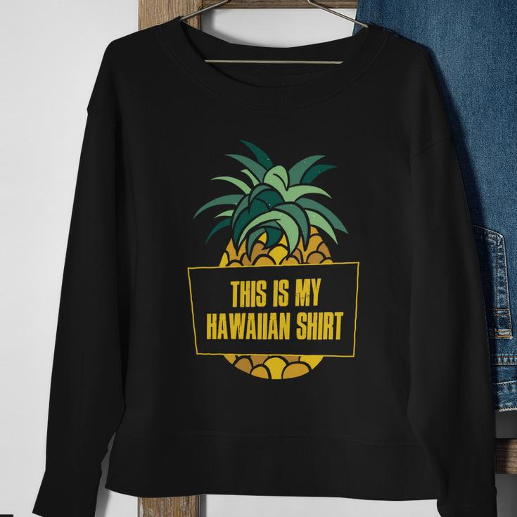 This Is My Hawaiian Funny Gift Sweatshirt Gifts for Old Women
