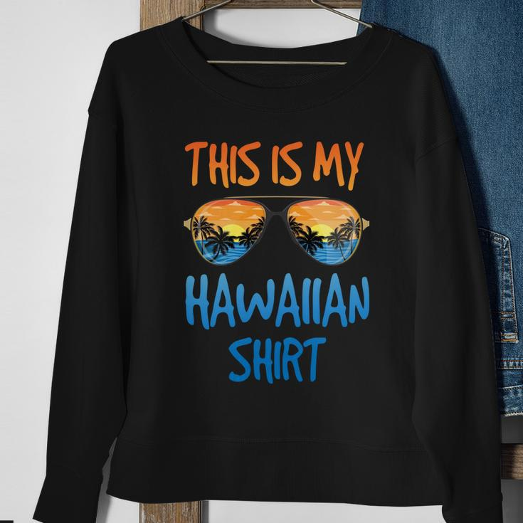 This Is My Hawaiian Gift Sweatshirt Gifts for Old Women