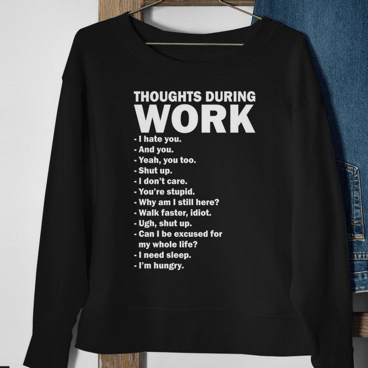 Thoughts During Work Funny Sweatshirt Gifts for Old Women