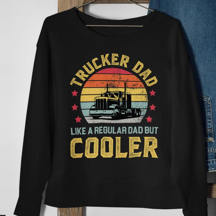 Trucker Trucker Dad Truckers Funny Truck Driver Trucking Father S Sweatshirt Gifts for Old Women