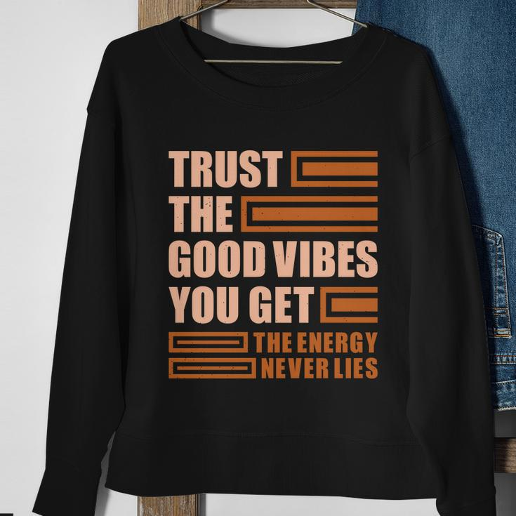 Trust The Good Vibes You Get Sweatshirt Gifts for Old Women