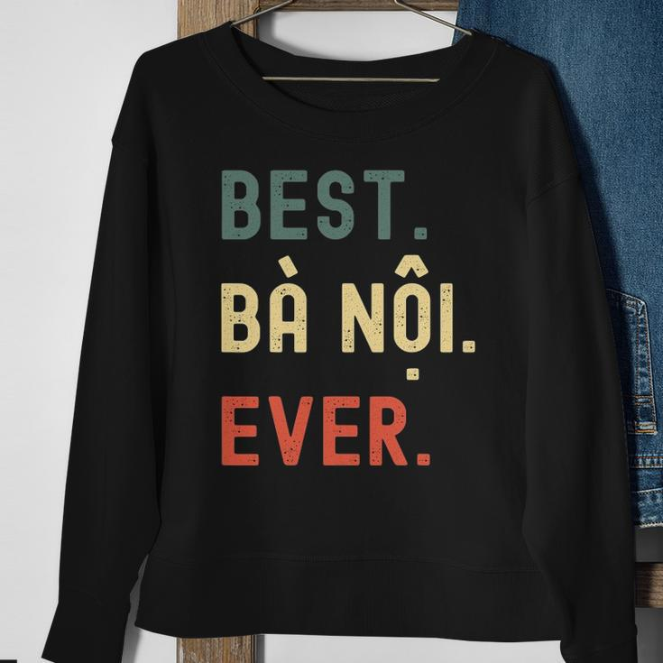 Vietnamese Grandma Gifts Designs - Best Ba Noi Ever Men Women Sweatshirt Graphic Print Unisex Gifts for Old Women