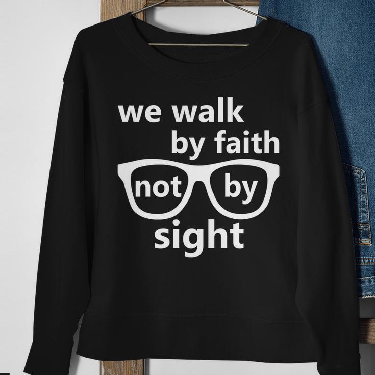 Walk By Faith Not By Sight Christian Tshirt Sweatshirt Gifts for Old Women