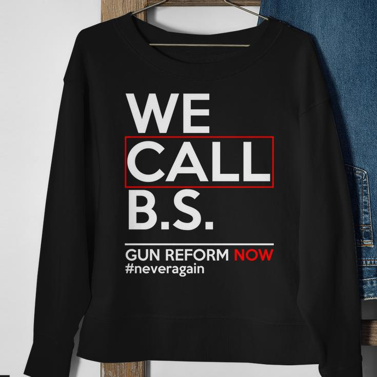 We Call BS Gun Reform Now Neveragain Sweatshirt Gifts for Old Women