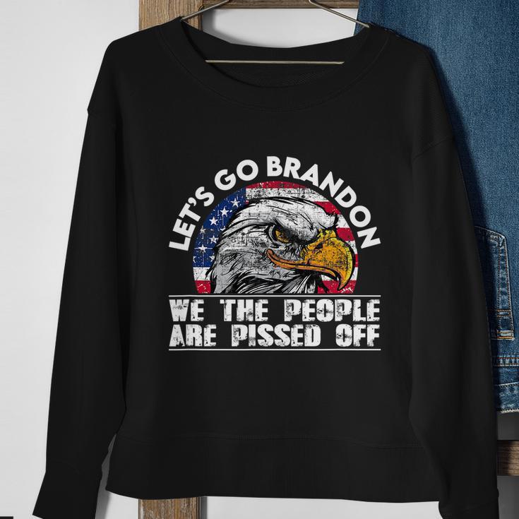 We The People Are Pissed Off Lets Go Brandon Sweatshirt Gifts for Old Women