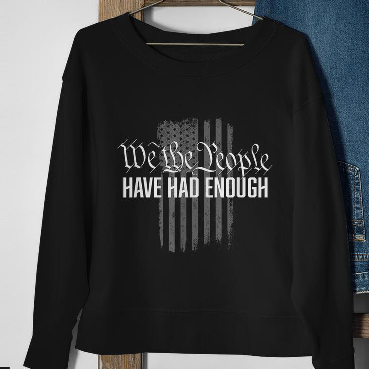 We The People Have Had Enough Tshirt Sweatshirt Gifts for Old Women