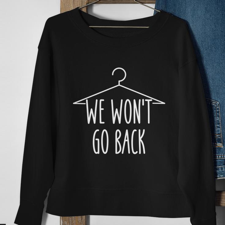 We Wont Go Back Feminist Pro Choice Cool Gift Sweatshirt Gifts for Old Women