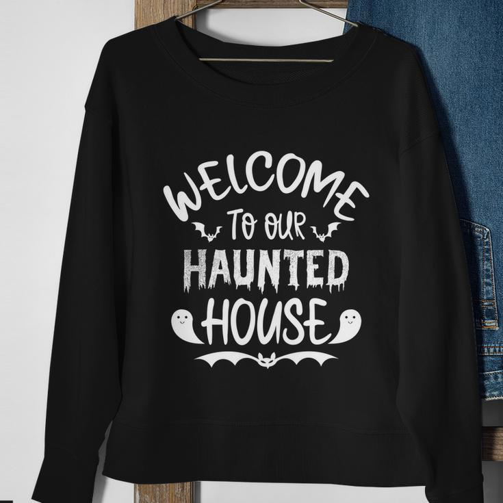 Welcome To Our Haunted House Halloween Quote Sweatshirt Gifts for Old Women
