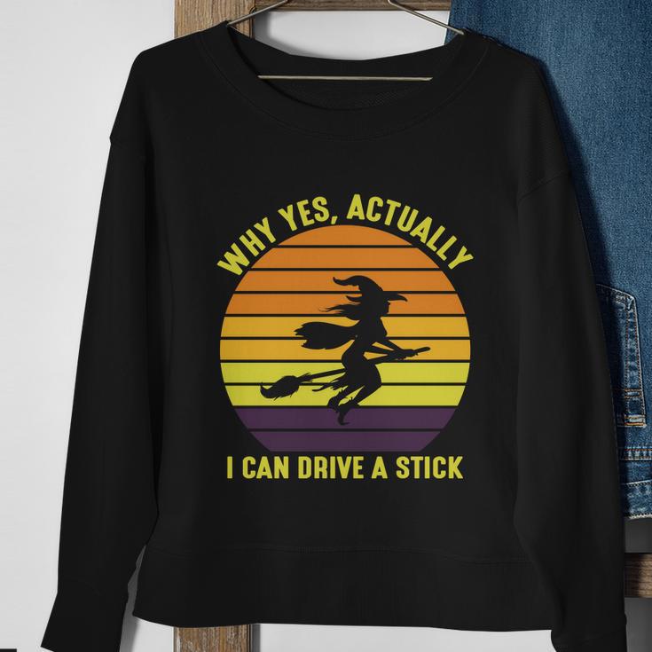 Why Yes Actually I Can Drive A Stick Halloween Quote Sweatshirt Gifts for Old Women