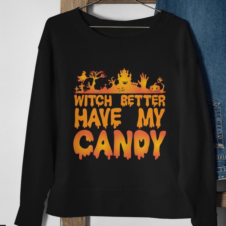 Witch Better Have My Candy Halloween Quote V5 Sweatshirt Gifts for Old Women