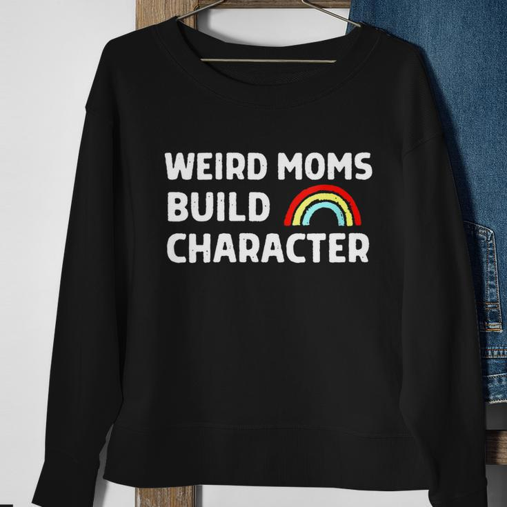 Womens Weird Moms Build Character Sweatshirt Gifts for Old Women