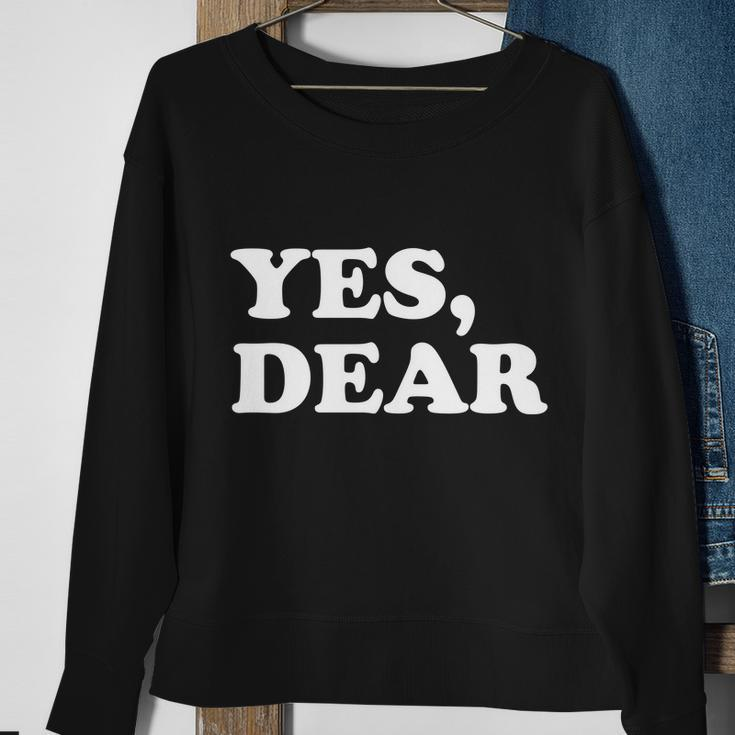 Yes Dear Funny Husband And Wife Sweatshirt Gifts for Old Women