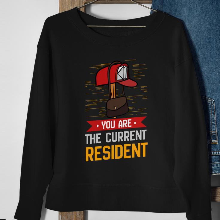 You Are The Current Resident Funny Postal Worker Gift Sweatshirt Gifts for Old Women