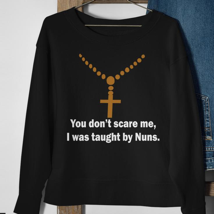 You Dont Scare Me I Was Taught By Nuns Tshirt Sweatshirt Gifts for Old Women