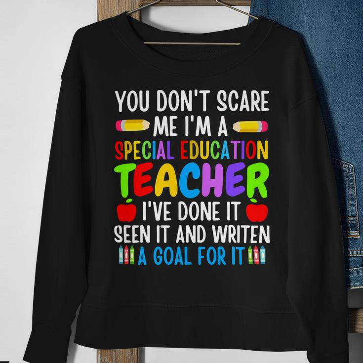 You Dont Scare Me Im A Special Education Teacher Funny Sweatshirt Gifts for Old Women
