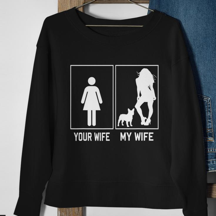 Your Wife My Wife French Bulldog Funny Frenchie For Husband Sweatshirt Gifts for Old Women