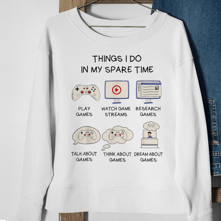 Funny Gamer Things I Do In My Spare Time Gaming V2 Men Women Sweatshirt Graphic Print Unisex Gifts for Old Women