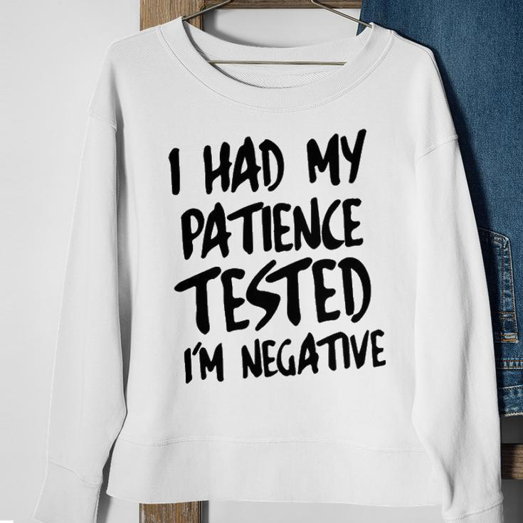 I Had My Patience Tested V2 Sweatshirt Gifts for Old Women